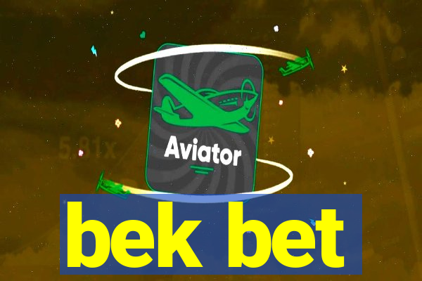 bek bet